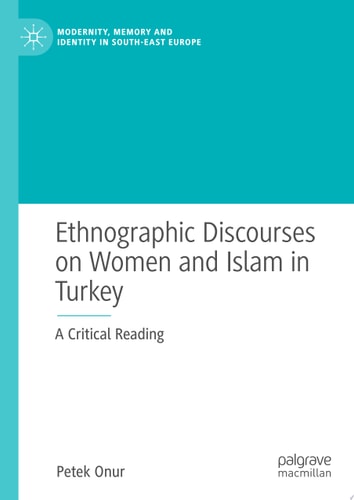 Ethnographic Discourses on Women and Islam in Turkey