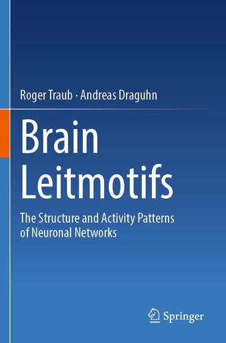 Brain Leitmotifs The Structure and Activity Patterns of Neuronal Networks