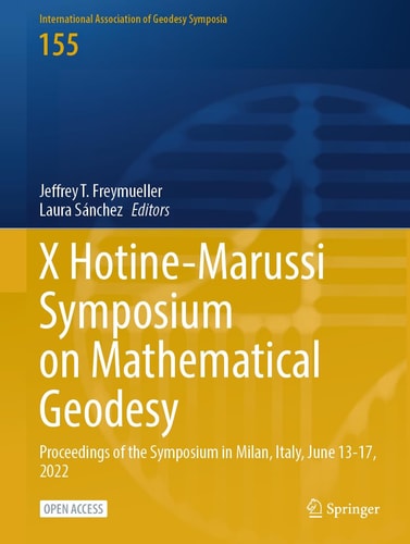 X Hotine-Marussi Symposium on Mathematical Geodesy Proceedings of the Symposium in Milan, Italy, June 13-17, 2022