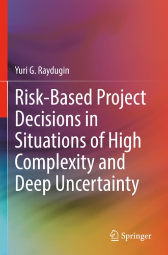 Risk-Based Project Decisions in Situations of High Complexity and Deep Uncertainty