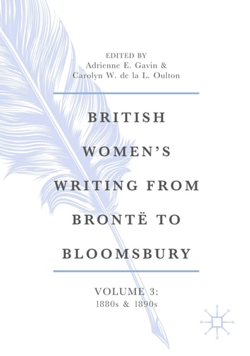 British Women’s Writing from Brontë to Bloomsbury, Volume 3 - 1880s and 1890s