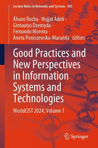 Good Practices and New Perspectives in Information Systems and Technologies WorldCIST 2024, Volume 1