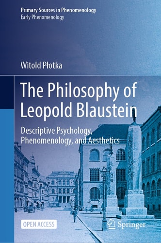 The Philosophy of Leopold Blaustein Descriptive Psychology, Phenomenology, and Aesthetics