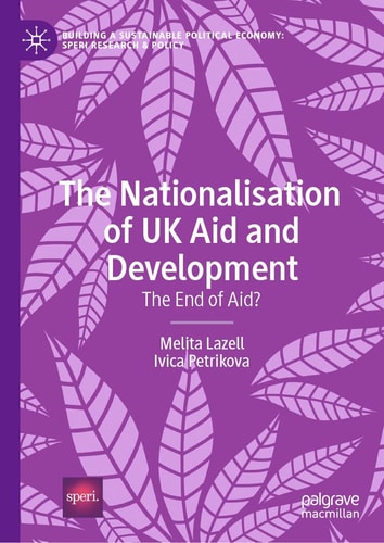The Nationalisation of UK Aid and Development The End of Aid?