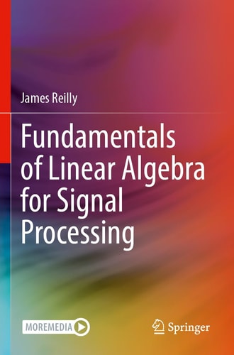 Fundamentals of Linear Algebra for Signal Processing