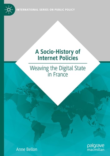 A Socio-History of Internet Policies Weaving the Digital State in France