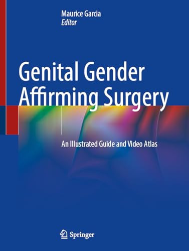 Genital Gender Affirming Surgery An Illustrated Guide and Video Atlas