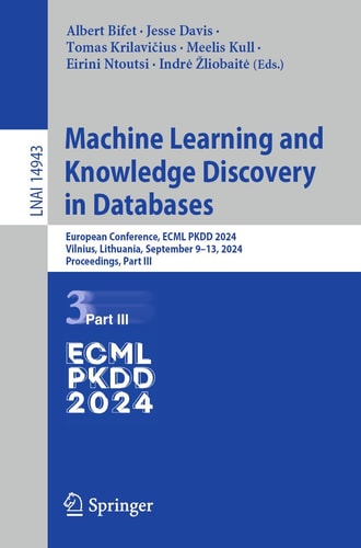 Machine Learning and Knowledge Discovery in Databases. Research Track European Conference, ECML PKDD 2024, Vilnius, Lithuania, September 9–13, 2024, Proceedings, Part III