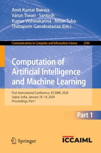 Computation of Artificial Intelligence and Machine Learning First International Conference, ICCAIML 2024, Jaipur, India, January 18–19, 2024, Proceedings, Part I