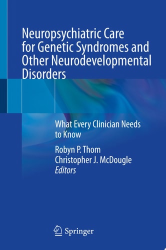 Neuropsychiatric Care for Genetic Syndromes and Other Neurodevelopmental Disorders