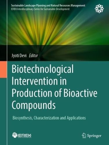 Biotechnological Intervention in Production of Bioactive Compounds Biosynthesis, Characterization and Applications