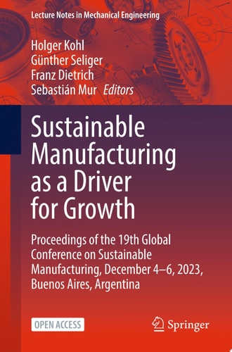 Sustainable Manufacturing as a Driver for Growth Proceedings of the 19th Global Conference on Sustainable Manufacturing, December 4–6, 2023, Buenos Aires, Argentina