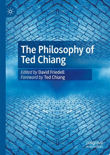 The Philosophy of Ted Chiang