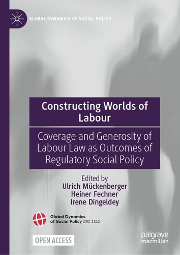 Constructing Worlds of Labour Coverage and Generosity of Labour Law as Outcomes of Regulatory Social Policy