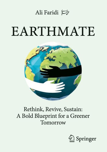 Earthmate Rethink, Revive, Sustain: A Bold Blueprint for a Greener Tomorrow