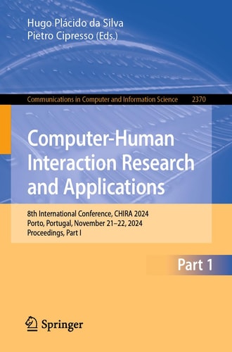 Computer-Human Interaction Research and Applications 8th International Conference, CHIRA 2024, Porto, Portugal, November 21–22, 2024, Proceedings, Part I