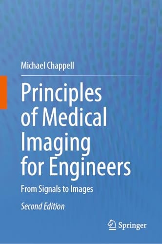 Principles of Medical Imaging for Engineers From Signals to Images