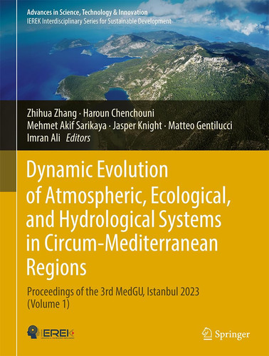 Dynamic Evolution of Atmospheric, Ecological, and Hydrological Systems in Circum-Mediterranean Regions Proceedings of the 3rd MedGU, Istanbul 2023 (Volume 1)