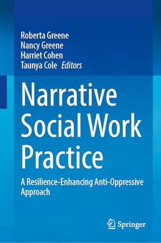 Narrative Social Work Practice A Resilience-Enhancing Anti-Oppressive Approach