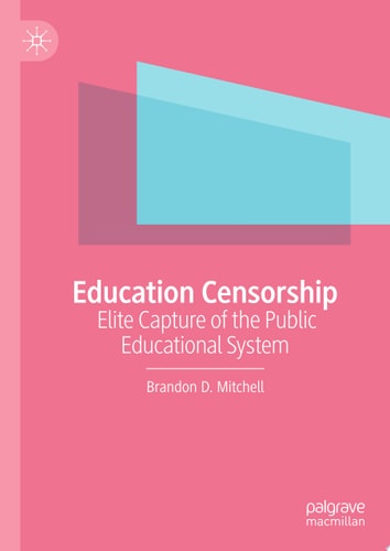 Education Censorship Elite Capture of the Public Educational System