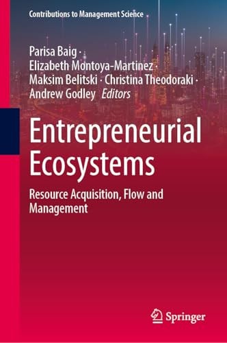 Entrepreneurial Ecosystems Resource Acquisition, Flow and Management