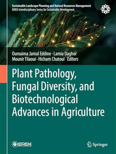 Plant Pathology, Fungal Diversity, and Biotechnological Advances in Agriculture