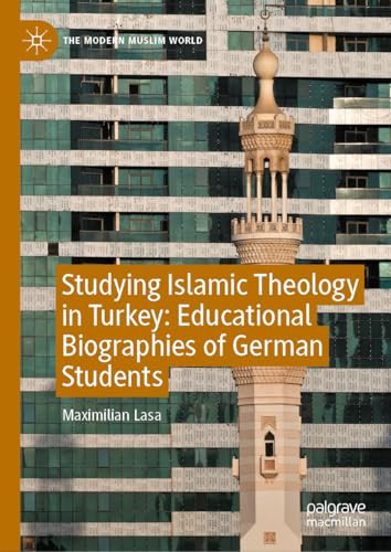 Studying Islamic Theology in Turkey: Educational Biographies of German Students