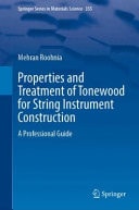 Properties and Treatment of Tonewood for String Instrument Construction A Professional Guide