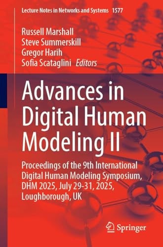 Advances in Digital Human Modeling II Proceedings of the 9th International Digital Human Modeling Symposium, DHM 2025, July 29-31, 2025, Loughborough, UK