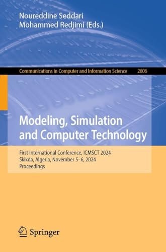 Modeling, Simulation and Computer Technology First International Conference, ICMSCT 2024, Skikda, Algeria, November 5–6, 2024, Proceedings