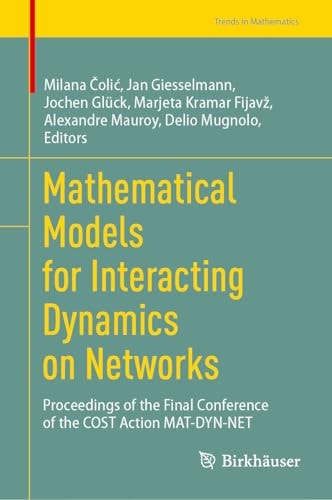 Mathematical Models for Interacting Dynamics on Networks Proceedings of the Final Conference of the COST Action MAT-DYN-NET