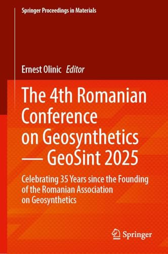 The 4th Romanian Conference on Geosynthetics — GeoSint 2025 Celebrating 35 Years since the Founding of the Romanian Association on Geosynthetics