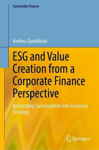 ESG and Value Creation from a Corporate Finance Perspective Integrating Sustainability into Financial Strategy