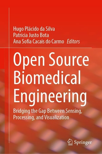 Open Source Biomedical Engineering Bridging the Gap Between Sensing, Processing, and Visualization