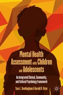 Mental Health Assessment with Children and Adolescents An Integrated Clinical, Community, and Cultural Psychology Framework