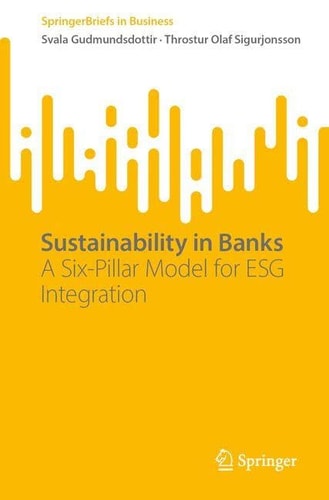 Sustainability in Banks A Six-Pillar Model for ESG Integration