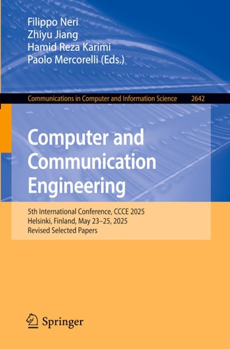 Computer and Communication Engineering - 5th International Conference, CCCE 2025, Helsinki, Finland, May 23–25, 2025, Revised Selected Papers