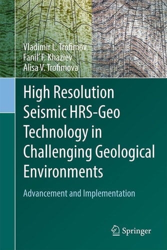 High Resolution Seismic HRS-Geo Technology in Challenging Geological Environments Advancement and Implementation