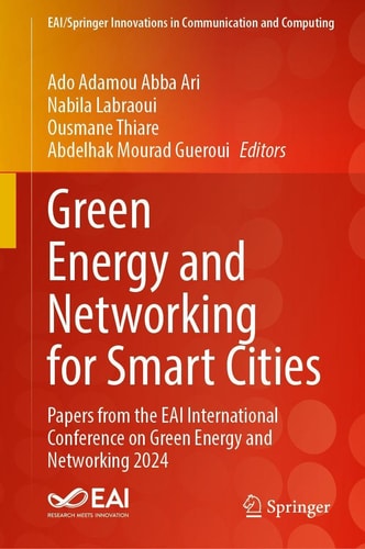 Green Energy and Networking for Smart Cities Papers from the EAI International Conference on Green Energy and Networking 2024