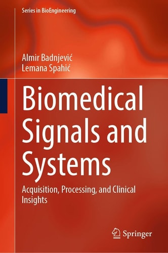 Biomedical Signals and Systems Acquisition, Processing, and Clinical Insights