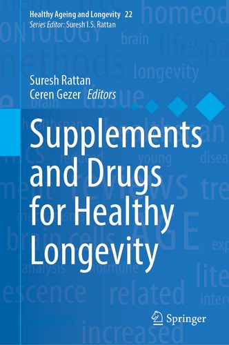 Supplements and Drugs for Healthy Longevity