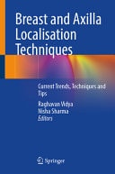 Breast and Axilla Localisation Techniques - Current Trends, Techniques and Tips