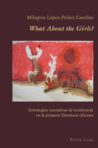 What about the girls? estrategias narrativas de resistencia en la primera literatura chicana
