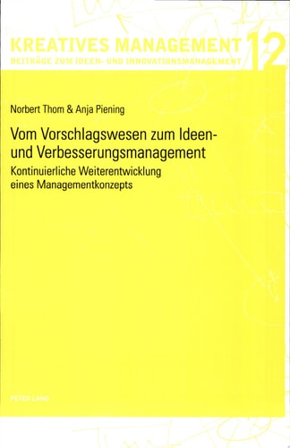 Vom Vorschlagswesen zum Ideen- und Verbesserungsmanagement kontinuierliche Weiterentwicklung eines Managementkonzepts