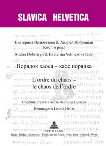 Порядок «xaoca» - «xaoc» порядка- l'ordre du Chaos - le Chaos de L'ordre Сборник статей в честь Леонида Геллера- Hommages à Leonid Heller