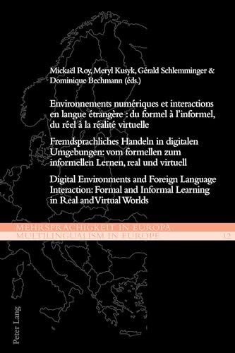 Digital Environments and Foreign Language Interaction: Formal and Informal Learning in Real and Virtual Worlds