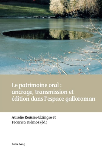 Le patrimoine oral : ancrage, transmission et édition dans lespace galloroman (French Edition)