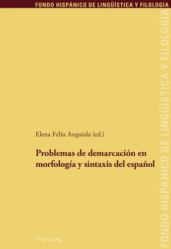Problemas de demarcación en morfología y sintaxis del español (Fondo Hispánico de Lingüística y Filología) (Spanish Edition)