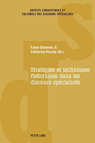 Stratégies et techniques rhétoriques dans les discours spécialisés (Aspects linguistiques et culturels des discours spécialisés t. 5) (French Edition)