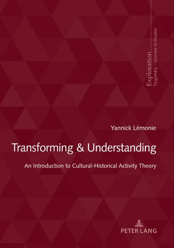 Transforming and Understanding An Introduction to Cultural-Historical Activity Theory